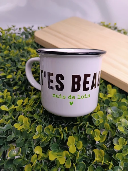 mug T’es beau mais de loin ~ par Bibiche fait son cirque