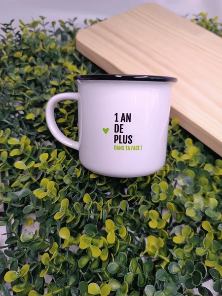 Mug 1 an de plus dans ta face ~ par Bibiche fait son cirque
